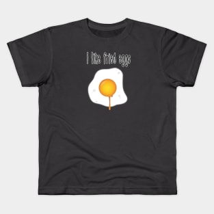 I like fried eggs Kids T-Shirt